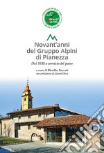 Novant'anni del Gruppo Alpini di Pianezza. Dal 1930 al servizio del paese libro