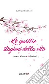 Le quattro stagioni della vita libro