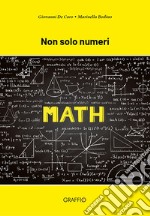 Non solo numeri. Math libro