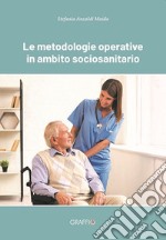 Le metodologie operative in ambito sociosanitario