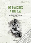 Da Usseglio a Mai Ceu. La guerra d'Etiopia nei diari dei soltati ussegliesi 1935-1937 libro di Reffieuna Roch Antonella