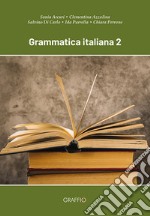 Grammatica italiana. Per la Scuola media. Vol. 2 libro