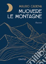 Muovere le montagne libro