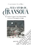 Sulla strada di Fransouä. Il cammino e lo spazio di don Francesco Gros, parroco di Chiomonte per 65 anni libro