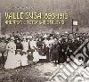 Valle Susa 1895-1915. Aneddoti e fotografie militari libro di Corino Pier Giorgio