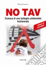 NO TAV. Cronaca di una battaglia ambientale trentennale libro