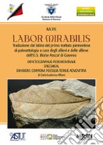 Labor mirabilis. Traduzione dal latino del primo trattato piemontese di paleontologia a cura degli allievi e delle allieve dell'I.I.S. Blaise Pascal di Giaveno libro