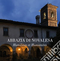 Abbazia di Novalesa. Humilitas et Humanitas libro