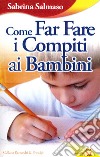 Come far fare i compiti ai bambini libro