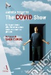 The covid show. Dalla pandemia alla ristrutturazione socio-economica globale libro