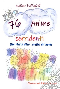 76 anime sorridenti. Una storia oltre i confini del mondo libro