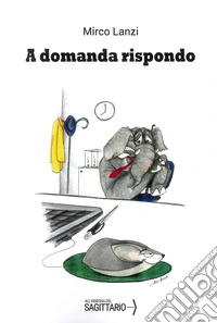 A domanda rispondo