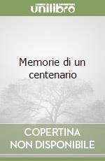 Memorie di un centenario libro