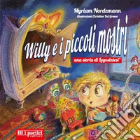 Willy e i piccoli mostri. Ediz. illustrata libro