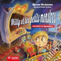 Willy et les petits monstres. Ediz. illustrata libro