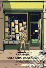 Anastasia, cosa farai da grande? libro