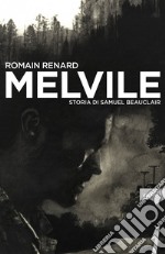 Melvile. Storia di Samuel Beauclair libro