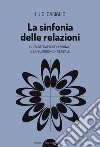 La sinfonia delle relazioni. Musicoterapia relazionale e linguaggio non verbale libro