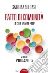 Patto di comunità. Un'esperienza per Roma libro