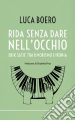 Rida senza dare nell'occhio. Erik Satie tra umorismo e ironia