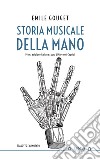 Storia musicale della mano libro