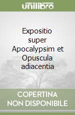 Expositio super Apocalypsim et Opuscula adiacentia