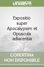 Expositio super Apocalypsim et Opuscula adiacentia libro