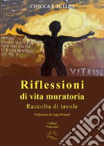 Riflessioni di vita muratoria. Raccolta di tavole