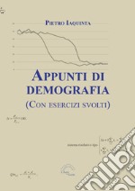 Appunti di demografia. (Con esercizi svolti)