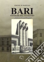 Bari. Itinerari del ventennio libro