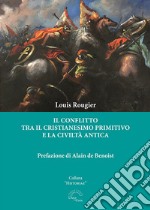 Il conflitto tra il cristianesimo primitivo e la civiltà antica