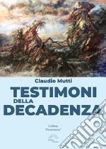 Testimoni della decadenza libro