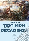 Testimoni della decadenza libro