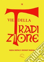 Vie della tradizione. Rassegna semestrale di orientamenti tradizionali (2021). Vol. 180 libro