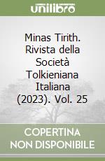 Minas Tirith. Rivista della Società Tolkieniana Italiana (2023). Vol. 25