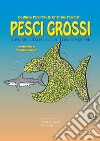 Pesci grossi. Il primo giallo sulla Torino-Lione libro