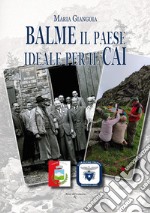 Balme il paese ideale per il CAI. Ediz. illustrata