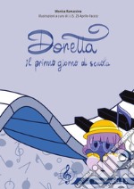 Doretta e il primo giorno di scuola. Ediz. illustrata libro