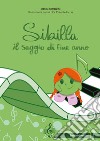 Sibilla e il saggio di fine anno. Ediz. a colori libro di Ramazzina Monica