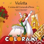 Violetta, l'eroina del Carnevale d'Ivrea. Colorami. Ediz. illustrata libro