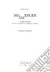 Ho(a)xygen. Storia semiseria di una rivoluzione tecnologica promessa libro
