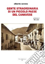 Gente straordinaria di un piccolo paese del Canavese libro