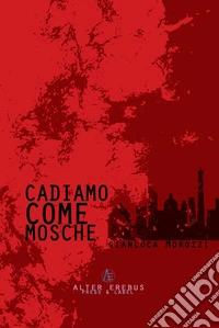 Cadiamo come mosche