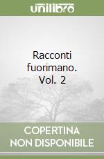 Racconti fuorimano. Vol. 2