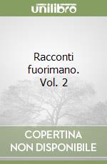 Racconti fuorimano. Vol. 2 libro