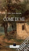 Come di me libro di Borrelli Anna Maria