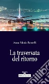 La traversata del ritorno libro