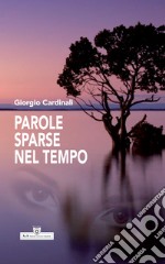 Parole sparse nel tempo libro