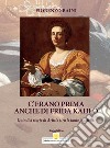 C'erano prima anche di Frida Kahlo. Quindici storie di artiste. Ediz. per la scuola libro