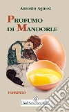 Profumo di mandorle libro